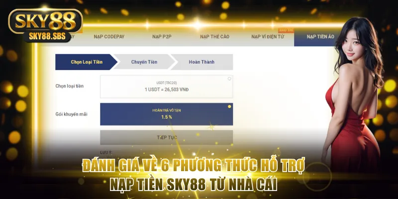 Đánh giá về 6 phương thức hỗ trợ nạp tiền Sky88 từ nhà cái