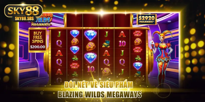 Đôi nét về siêu phẩm Blazing Wilds Megaways