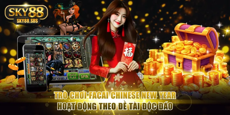 Trò chơi Facai Chinese New Year hoạt động theo đề tài độc đáo