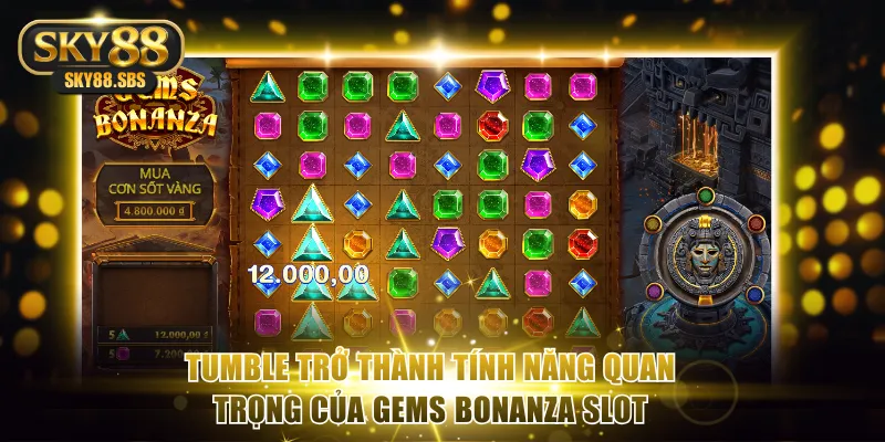 Tumble trở thành tính năng quan trọng của Gems Bonanza slot